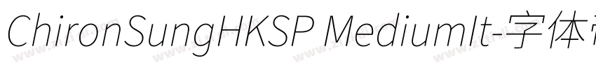 ChironSungHKSP MediumIt字体转换